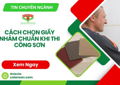Cách Chọn Giấy Nhám Chuẩn Khi Thi Công Sơn